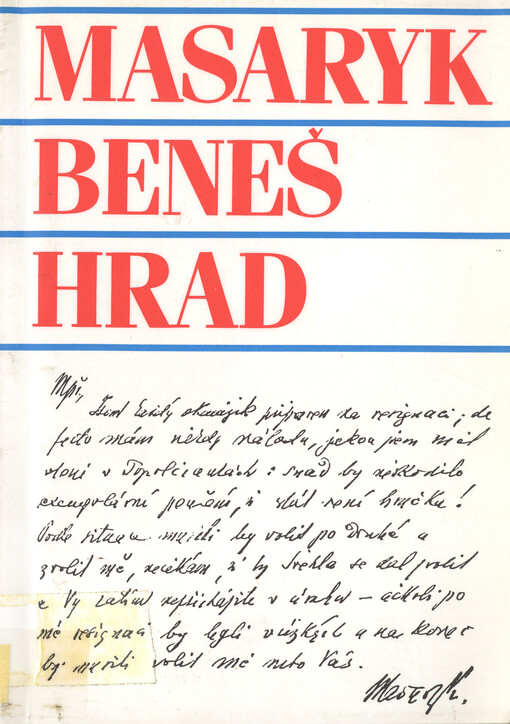 Masaryk, Beneš, Hrad :Masarykovy dopisy Benešovi