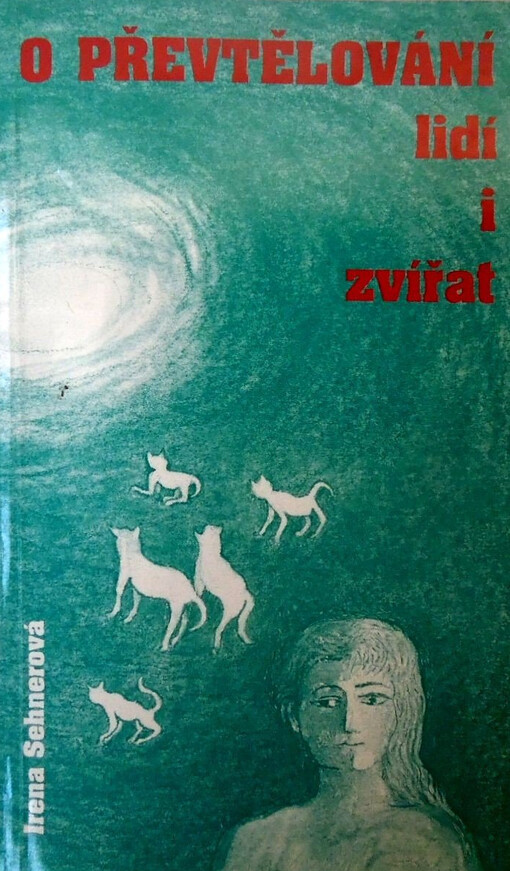 O převtělování lidí i zvířat