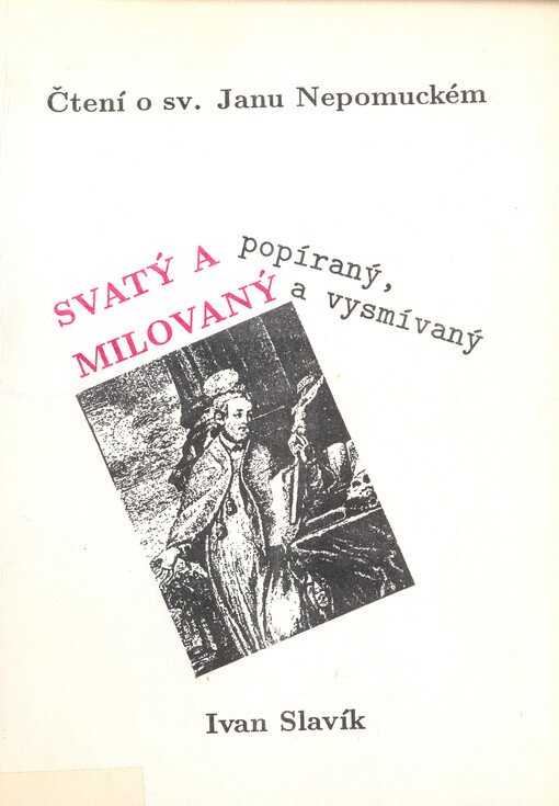 Svatý a popíraný, milovaný a vysmívaný: čtení o sv. Janu Nepomuckém