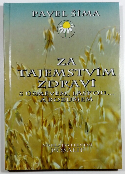 Za tajemstvím zdraví: s úsměvem, láskou ... a rozumem