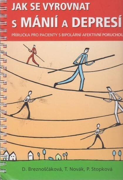 Jak se vyrovnat s mánií a depresí : příručka pro pacienty s bipolární afektivní poruchou