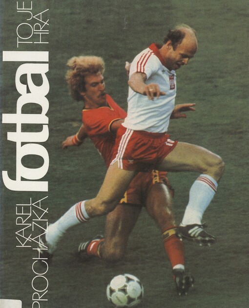 Fotbal to je hra :světový fotbal v obrazech