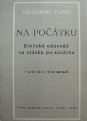 Na počátku :biblická odpověď na otázku po začátku