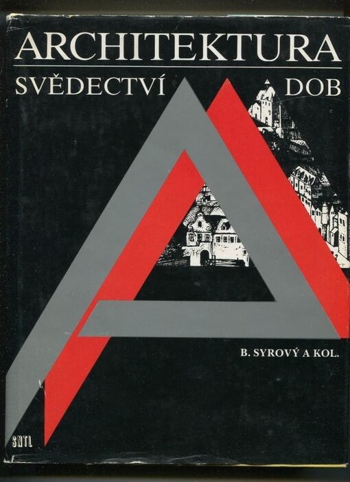 Architektura svědectví dob : přehled vývoje stavitelství a architektury, 3., dopln. vyd. 