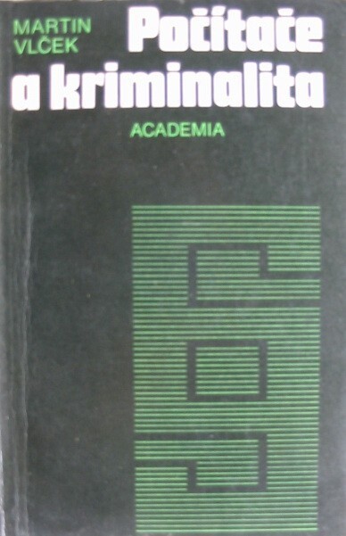 Počítače a kriminalita :trestněprávní a kriminologické aspekty