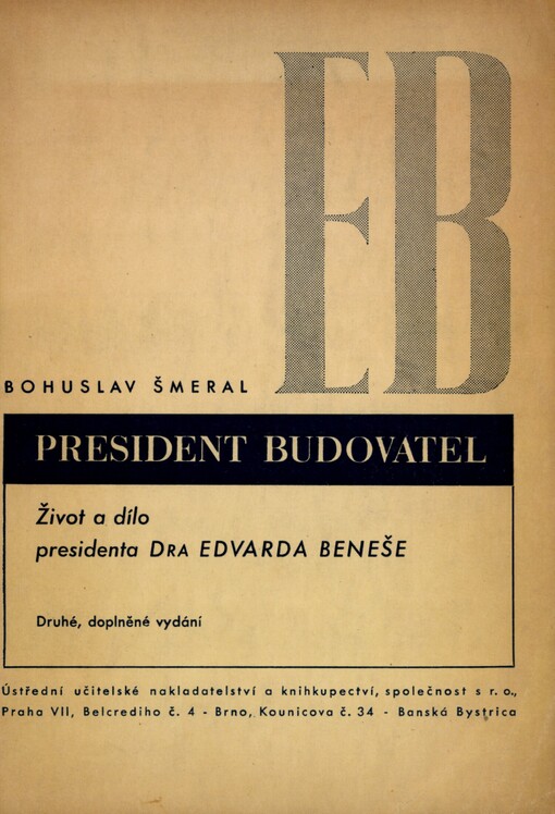 President Budovatel :Život a dílo presidenta Dra Edvarda Beneše