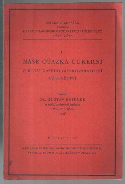 Naše otázka cukerní :o krisi našeho cukrovarnictví a řepařství