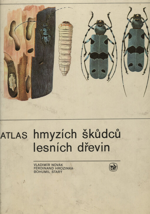 Atlas hmyzích škůdců lesních dřevin: učební pomůcka pro lesnické školy
