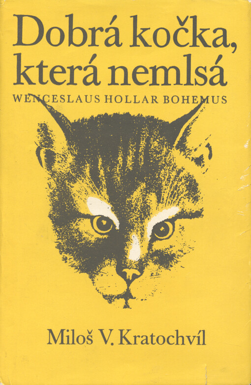 Dobrá kočka, která nemlsá : Wenceslaus Hollar Bohemus