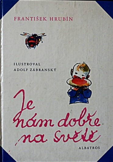 Je nám dobře na světě