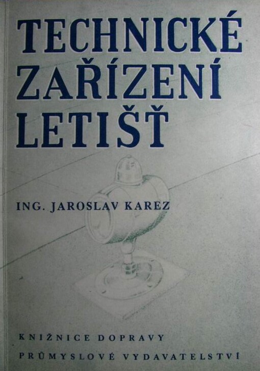 Technické zařízení letišť :Určeno pro techn. kádry zabývající se navrhováním, výstavbou, provozem a údržbou letišť, pro záv. aerokluby, posluchače odb. škol