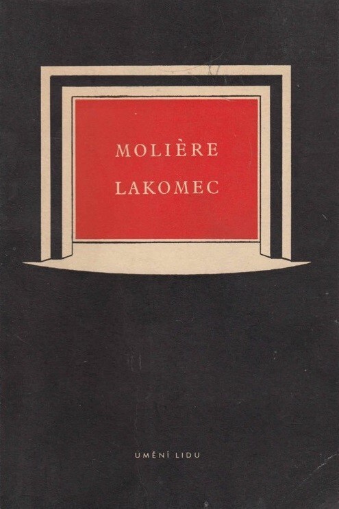 Lakomec: komedie o pěti dějstvích