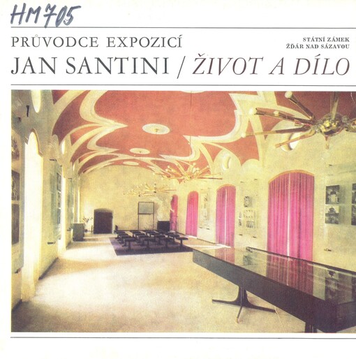 Jan Santini - život a dílo :průvodce expozicí, Státní zámek Žďár nad Sázavou