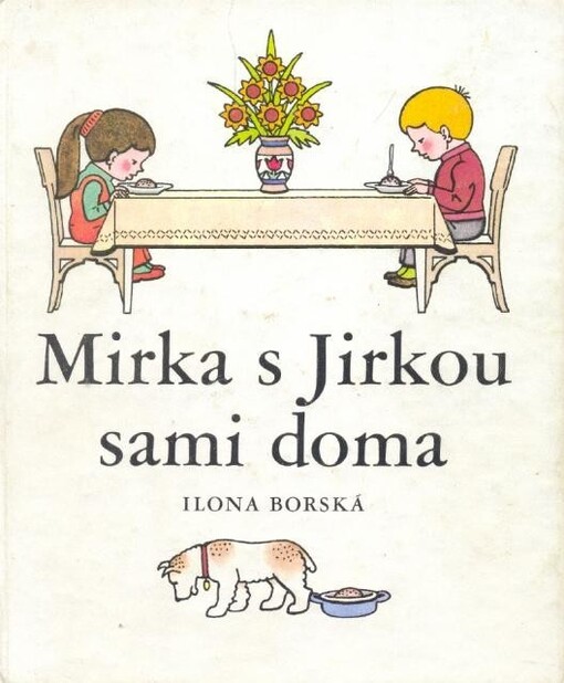 Mirka s Jirkou sami doma : [pro začínající čtenáře]