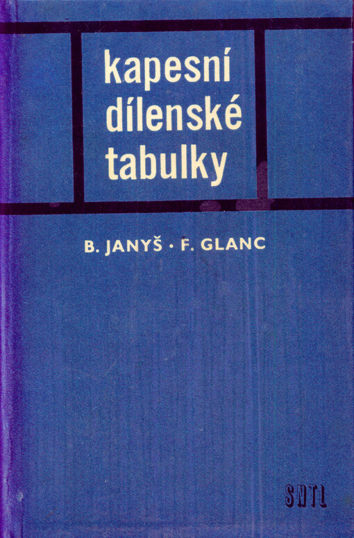 Kapesní dílenské tabulky :Určeno dílenským prac., provozním technikům a studentům odb. škol