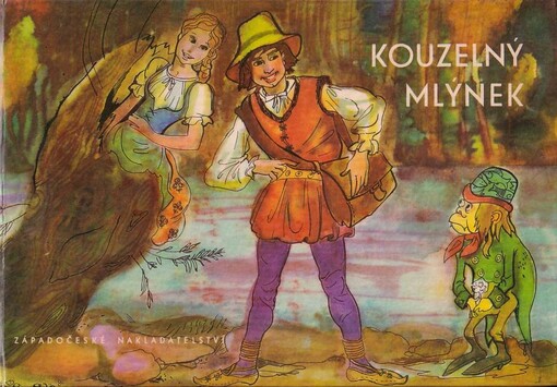 Kouzelný mlýnek :Pohádky mládí, krásy a radosti