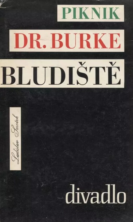 Piknik : povídka z pralesa ; Podivné odpoledne dr. Zvonka Burkeho : líčená komedie ; Bludiště : pokus o interview před vchodem