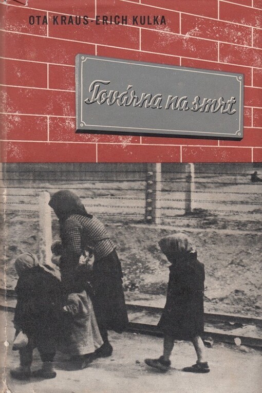 Továrna na smrt :dokument o Osvětimi