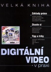 Digitální video v praxi: velká kniha