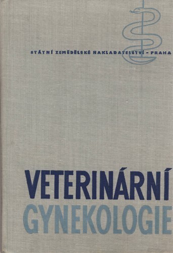 Veterinární gynekologie :vysokošk. učebnice pro vys. školy zeměd.-vet. fak.