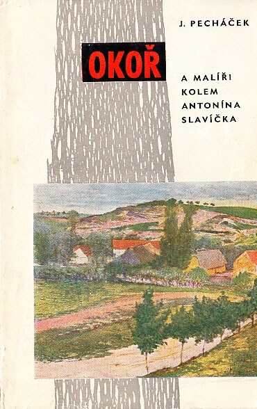 Okoř a malíři kolem Antonína Slavíčka