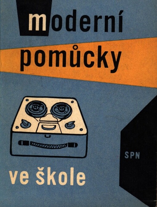 Moderní pomůcky ve škole :Sborník zkušeností učitelů