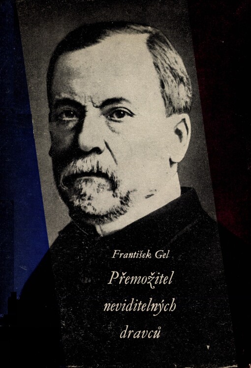 Přemožitel neviditelných dravců :Ludvík Pasteur, muž čtyřikrát nesmrtelný a jedenkrát věčný, 3., dopln. vyd., (v Klubu mladých čtenářů 1. vyd.)