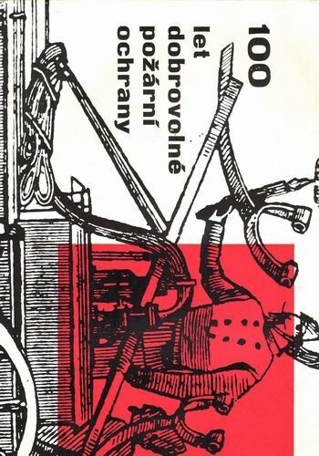 100 let dobrovolné požární ochrany v naší vlasti :Vzpomínková črta přednesená na výroční členské schůzi místní jednoty Čs. požární ochrany v Litomyšli dne 5. března 1964