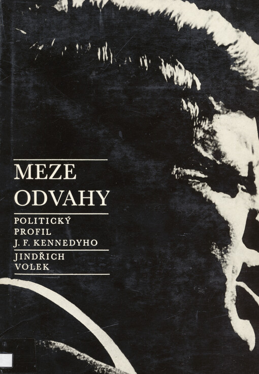 Meze odvahy :Politický profil J.F. Kennedyho