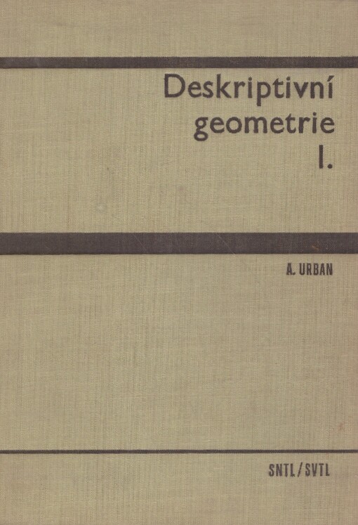 Deskriptivní geometrie : Vysokošk. učebnice. 1. [díl]