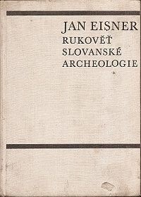 Rukověť slovanské archeologie: počátky Slovanů a jejich kultury