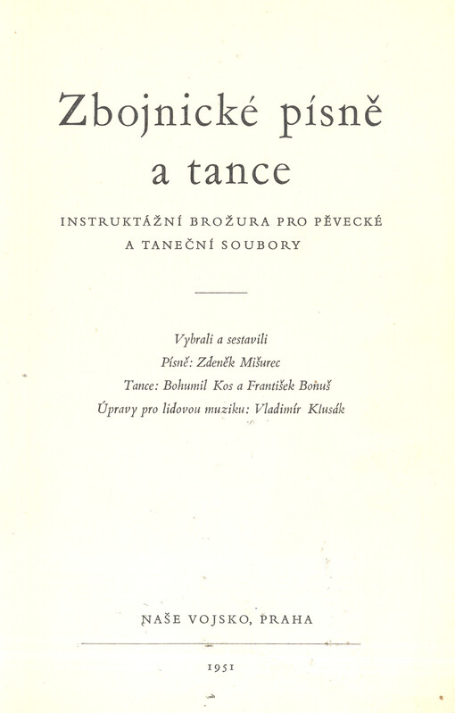 Zbojnické písně a tance :Instruktážní brožura pro pěvecké a taneční [v tir.: ] vojenské a svazácké soubory