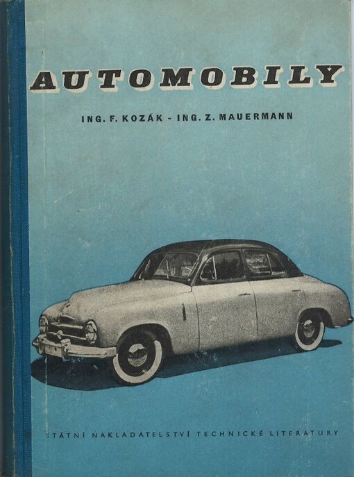 Automobily: učební text pro vyšší průmyslové školy strojnické a průmyslové školy strojnické