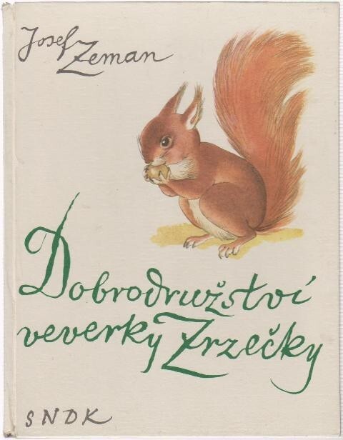 Dobrodružství veverky Zrzečky, 4. vyd., (v SNDK 1. vyd.)