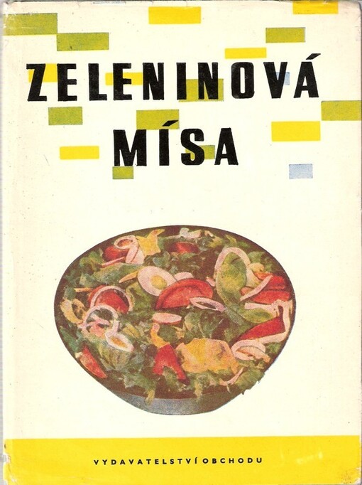 Zeleninová mísa :370 receptů na jídla z různých zelenin