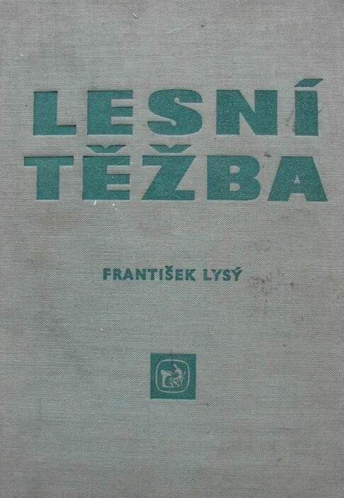Lesní těžba : Učební text pro stř. les. techn. školy