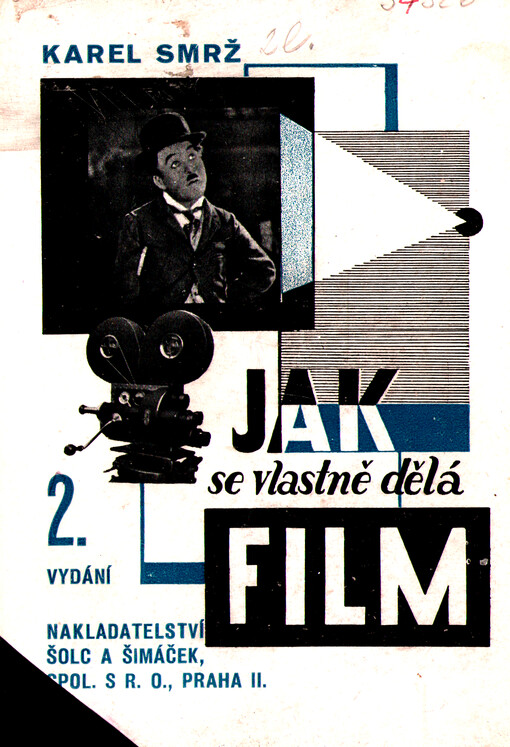 Jak se vlastně dělá film?: slabikář budoucích hvězd a zároveň popis zrození filmu od kalamáře scenaristy až ku křeslu v kinu