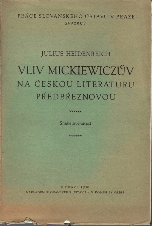 Vliv Mickiewiczův na českou literaturu předbřeznovou :studie srovnávací = Mickiewicz et son influence sur la littérature tchèque avant 1848 : étude comparative