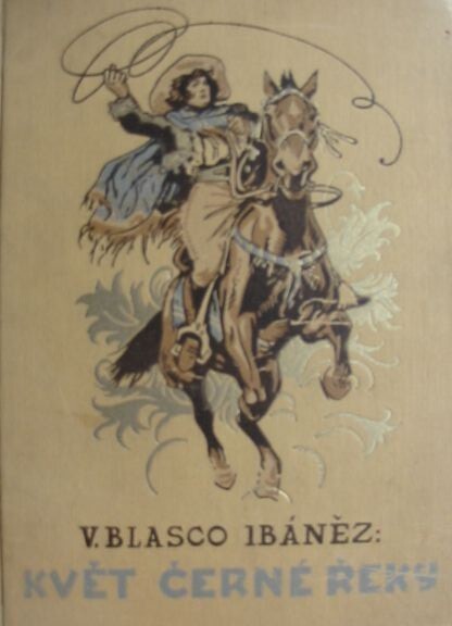 Květ Černé řeky =[La tierra de todos] : román z Jižní Ameriky