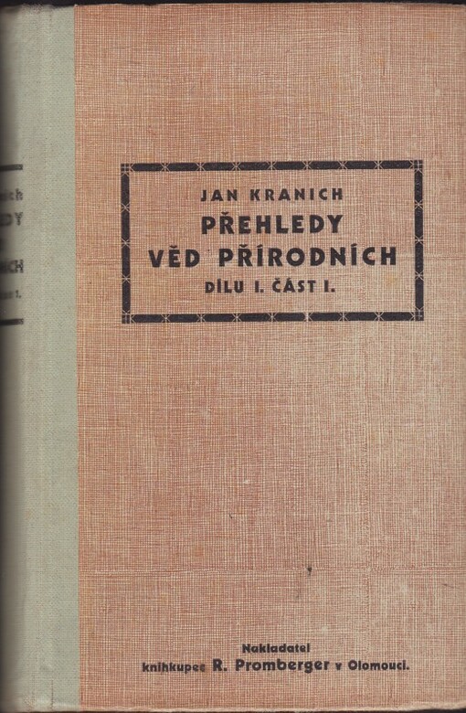 Přehledy věd přírodních.Díl I.Tělověda. Zoologie. Botanika