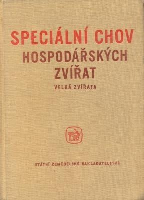 Speciální chov hospodářských zvířat : velká zvířata : učební text pro střední zemědělské technické školy oboru pěstitelsko-chovatelského