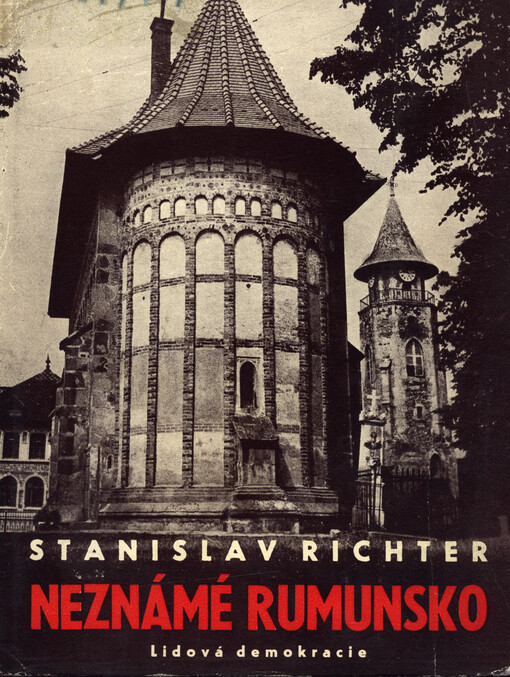 Neznámé Rumunsko :svědectví o bohaté a krásné zemi