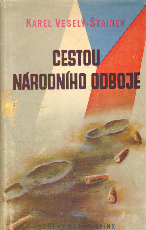 Cestou národního odboje :bojový vývoj domácího odbojového hnutí v letech 1938-1945