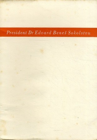 President Dr Edvard Beneš Sokolstvu