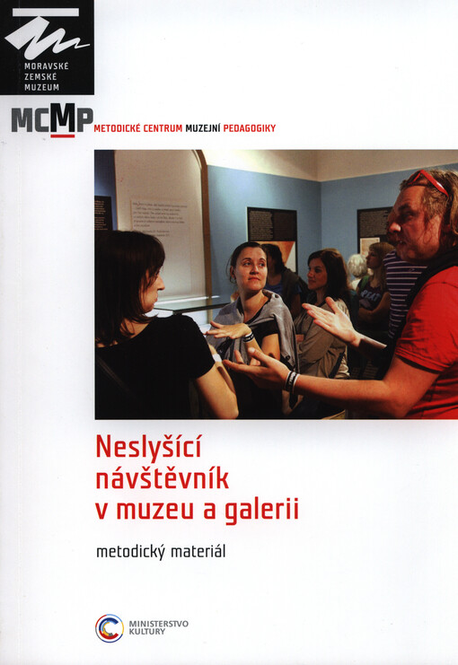Neslyšící návštěvník v muzeu a galerii :metodický materiál