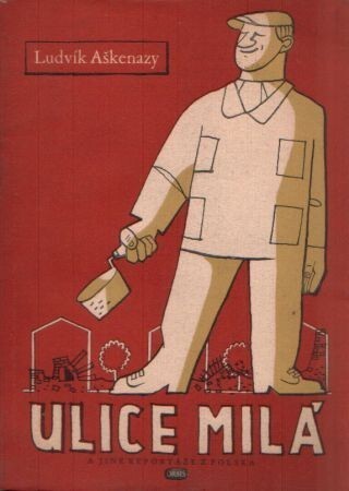 Ulice milá a jiné reportáže z Polska