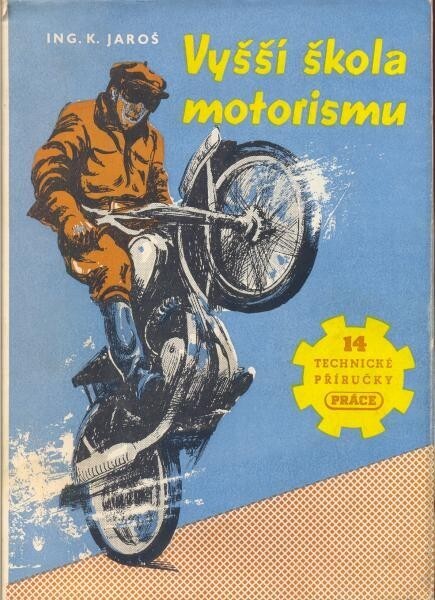 Vyšší škola motorismu : několik kapitol o tom, jak zlepšiti výkon motocyklu