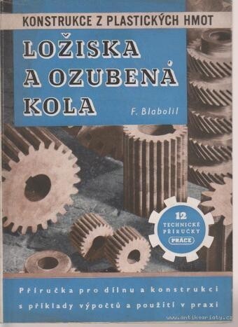 Ložiska a ozubená kola :konstrukce z plastických hmot : příruč. pro dílnu a konstrukci