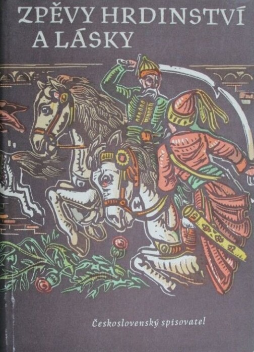 Zpěvy hrdinství a lásky :výbor výpravných básní jižních Slovanů