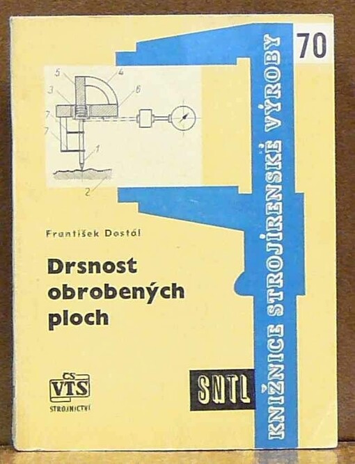 Drsnost obrobených ploch : určeno dělníkům, mistrům, dílenským technologům a konstruktérům i žákům odb. škol